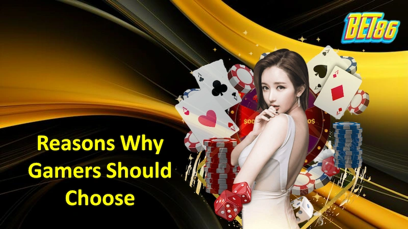 Reasons Why Gamers Should Choose to Register BET86